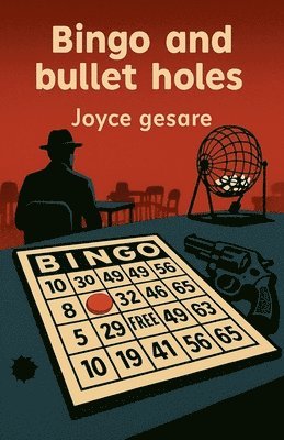 bokomslag Bingo and Bullet Holes