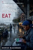 Darius Blackman - World We Cannot Eat, Häftad. Tillgänglighet: Lägg i varukorg