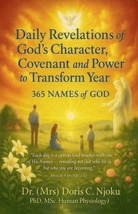 bokomslag Daily Revelations of God's Character, Covenant, and Power to Transform Your Year: 365 Names of God