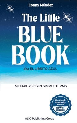The Little Blue Book aka El Librito Azul: Metaphysics in Simple Terms
