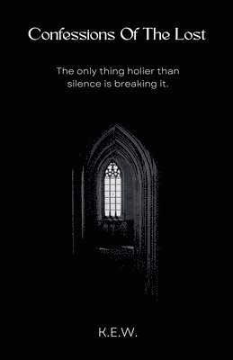 K. E. W. - Confessions Of The Lost, Häftad
