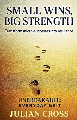 Small Wins, Big Strength