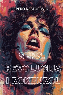Pero Nestorovic - Seks, revolucija i rokenrol, Häftad