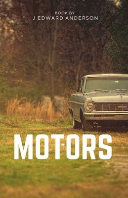J Edward Anderson, J. Edward Anderson - Motors, Häftad