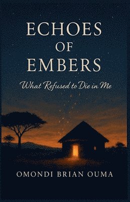 Omondi Brian Ouma - Echoes of Embers, Häftad