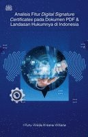 Analisis Fitur Digital Signature Certificates pada Dokumen PDF dan Landasan Hukumnya di Indonesia