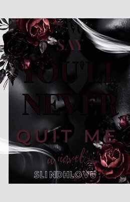 Say You'll Never Quit Me