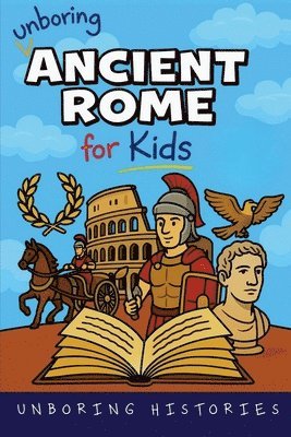 Unboring Ancient Rome for Kids