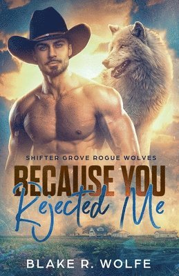 Because You Rejected Me