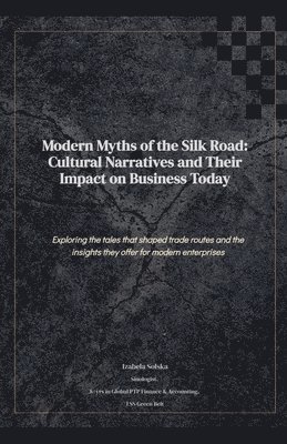 Modern Myths of the Silk Road