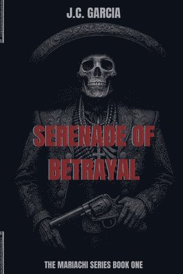 J C Garcia - Serenade of Betrayal, Häftad. Tillgänglighet: Lägg i varukorg