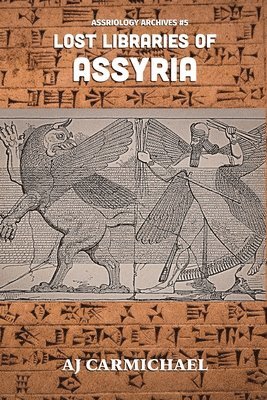 Lost Libraries of Assyria