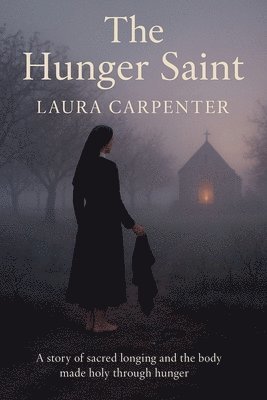 Laura Carpenter - Hunger Saint, Häftad