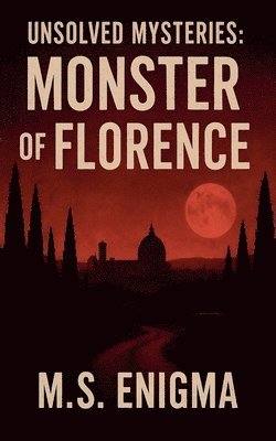 M S Enigma, M. S. Enigma - Unsolved Mysteries Monster of Florence, Häftad