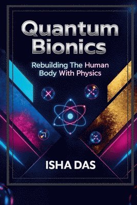 Isha Das - Quantum Bionics, Häftad