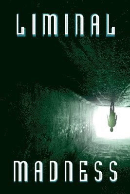 Liminal Madness