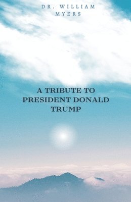 Tribute to President Donald Trump
