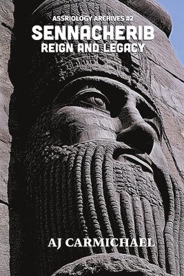 Sennacherib, Reign and Legacy
