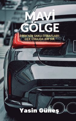 Mavi Gölge - BMW'nin saklı itirafları; her virajda bir sır.