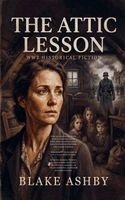 Blake Ashby - Attic Lesson - WW2 Historical Fiction, Häftad