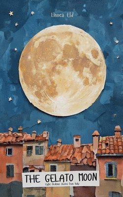 Linnea Eld - Gelato Moon, Häftad. Tillgänglighet: Lägg i varukorg