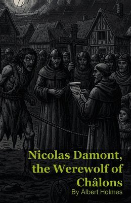 Nicolas Damont, the Werewolf of Châlons