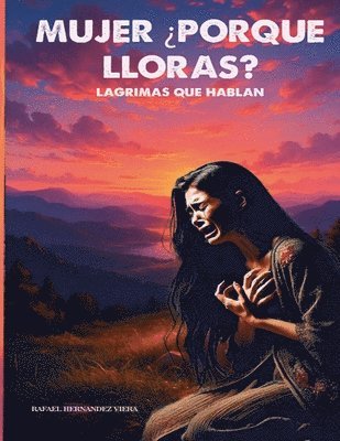 Mujer ¿Porque lloras?