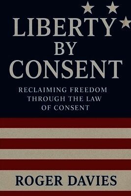 Roger Davies - Liberty by Consent, Häftad