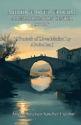 Ángel Francisco Sánchez Escobar - Bridge over Elohim, Häftad