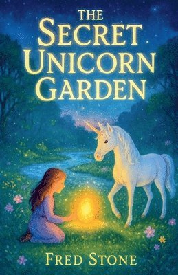 Fred Stone - The Secret Unicorn Garden, Häftad