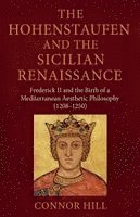 Connor Hill - Hohenstaufen and the Sicilian Renaissance, Häftad