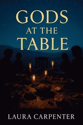 Laura Carpenter - Gods At The Table, Häftad