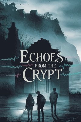 Echoes from the Crypt