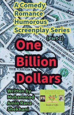 One Billion Dollars. 2. Comedy Romance Humorous Screenplay Series.