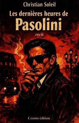 Les dernières heures de Pasolini