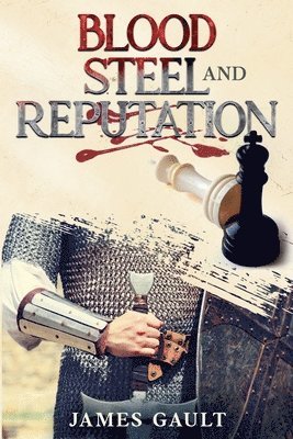 Blood, Steel and Reputation