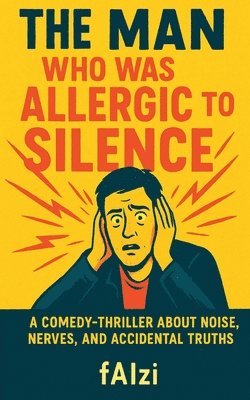 Man Who Was Allergic To Silence