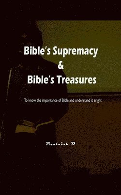 Bible's Supremacy & Bible's Treasures