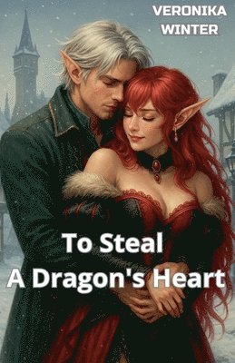 Veronika Winter - To Steal A Dragon's Heart, Häftad