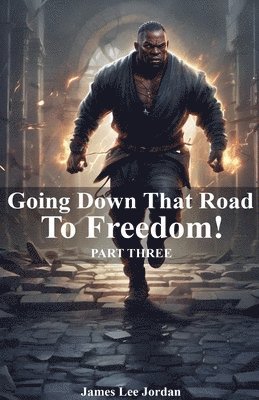 Going Down That Road To Freedom