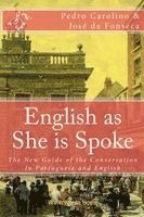 Pedro Carolino, Jose Da Fonseca, Jose da Fonseca - English as She is Spoke: The New Guide of the Conversation in Portuguese and English, Häftad