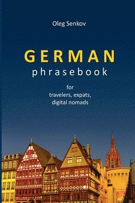 Oleg Senkov - German Phrasebook for Travelers, Expats and Digital Nomads, Häftad