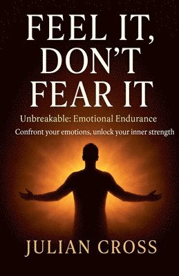 Julian Cross - Feel It, Don't Fear It, Häftad