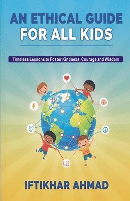 Iftikhar Ahmad - Ethical Guide for All Kids, Häftad