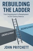 Rebuilding the Ladder: From Unemployment to Reemployment in 21st-Century America