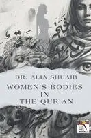 Alia Shuaib - Women's Bodies in the Qur'an, Häftad. Tillgänglighet: Lägg i varukorg