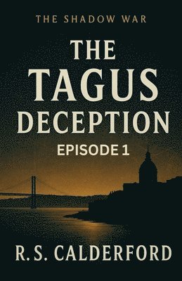 Shadow War - THE TAGUS DECEPTION