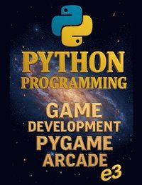 bokomslag Python Programming: Game Development, Pygame, Arcade