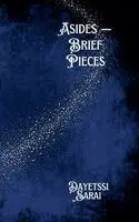 Dayetssi Sarai - Asides - Brief Pieces, Häftad. Tillgänglighet: Lägg i varukorg