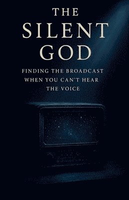 The Silent God: Finding the Broadcast When You Can't Hear the Voice